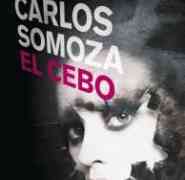El cebo, José Carlos Somoza
