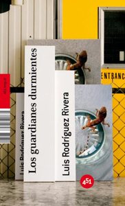 Los guardianes durmientes, Luis Rodríguez Rivera